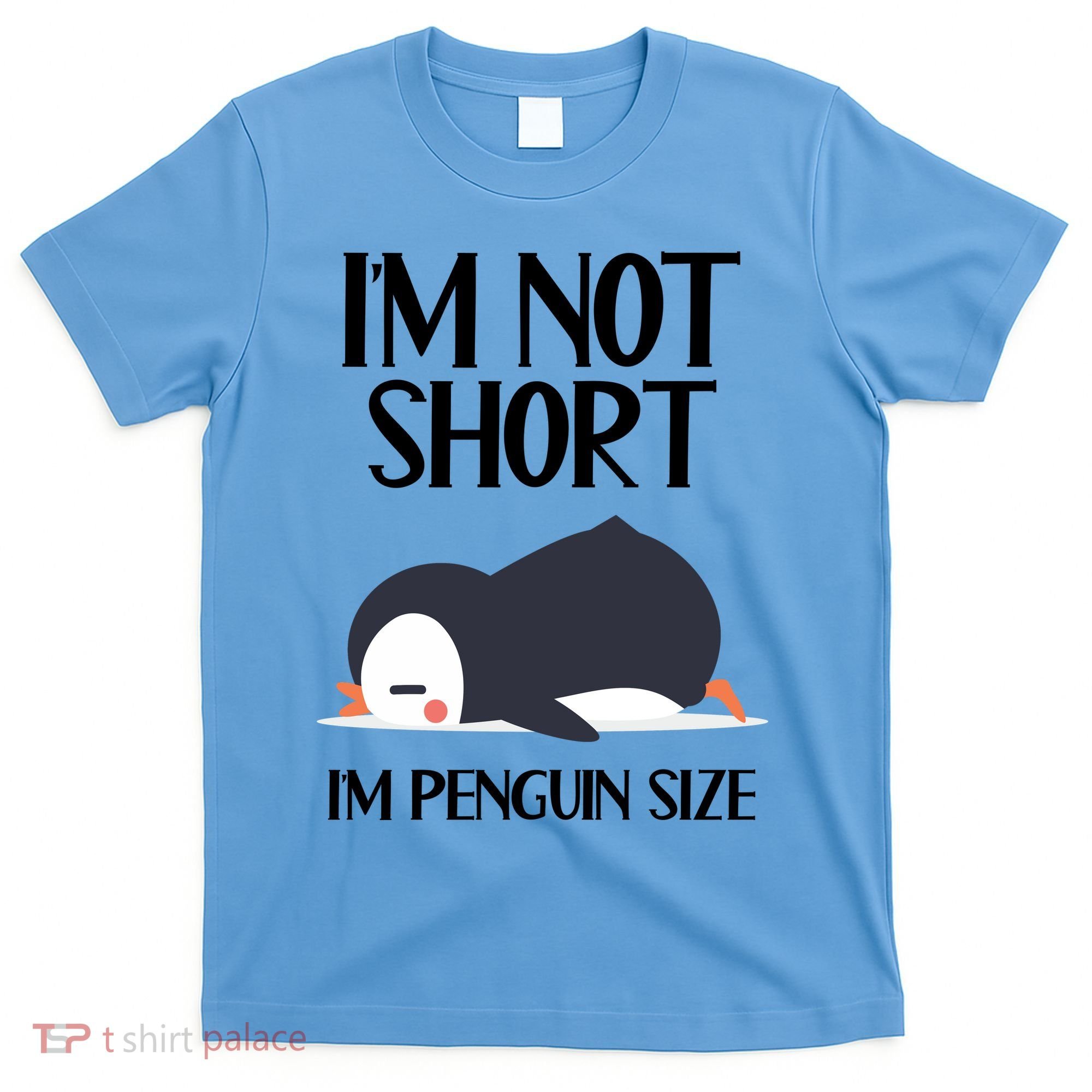 Im Not Short Im Penguin Size Funny T-Shirt