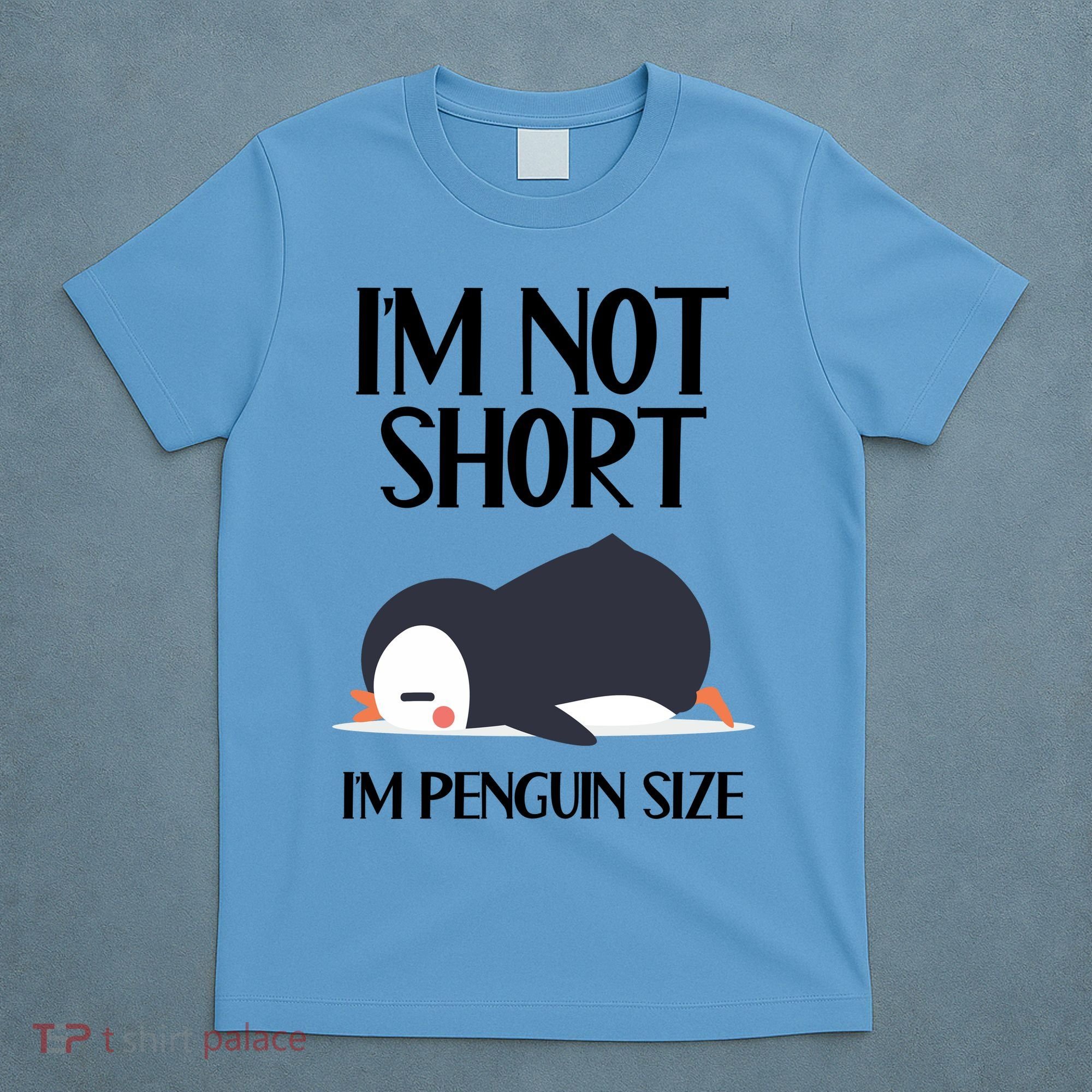Im Not Short Im Penguin Size Funny T-Shirt
