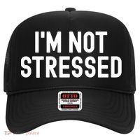 Im Not Stressed White Lie Party Funny Sarcastic Ironic Joke Great Gift Hat thumb 0