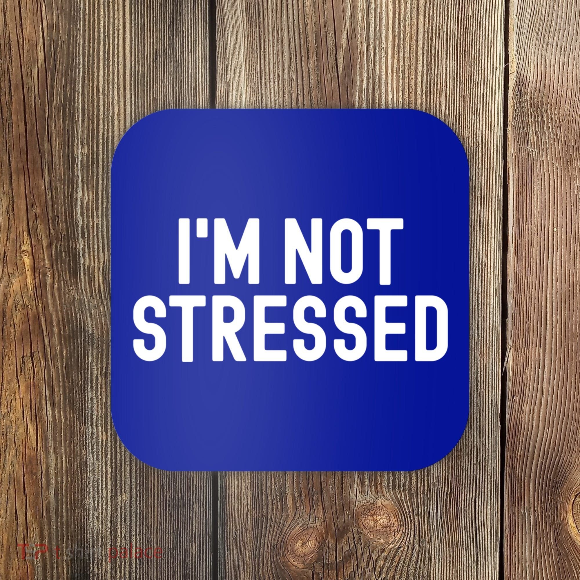 Im Not Stressed White Lie Party Funny Sarcastic Ironic Joke Great Gift Coaster