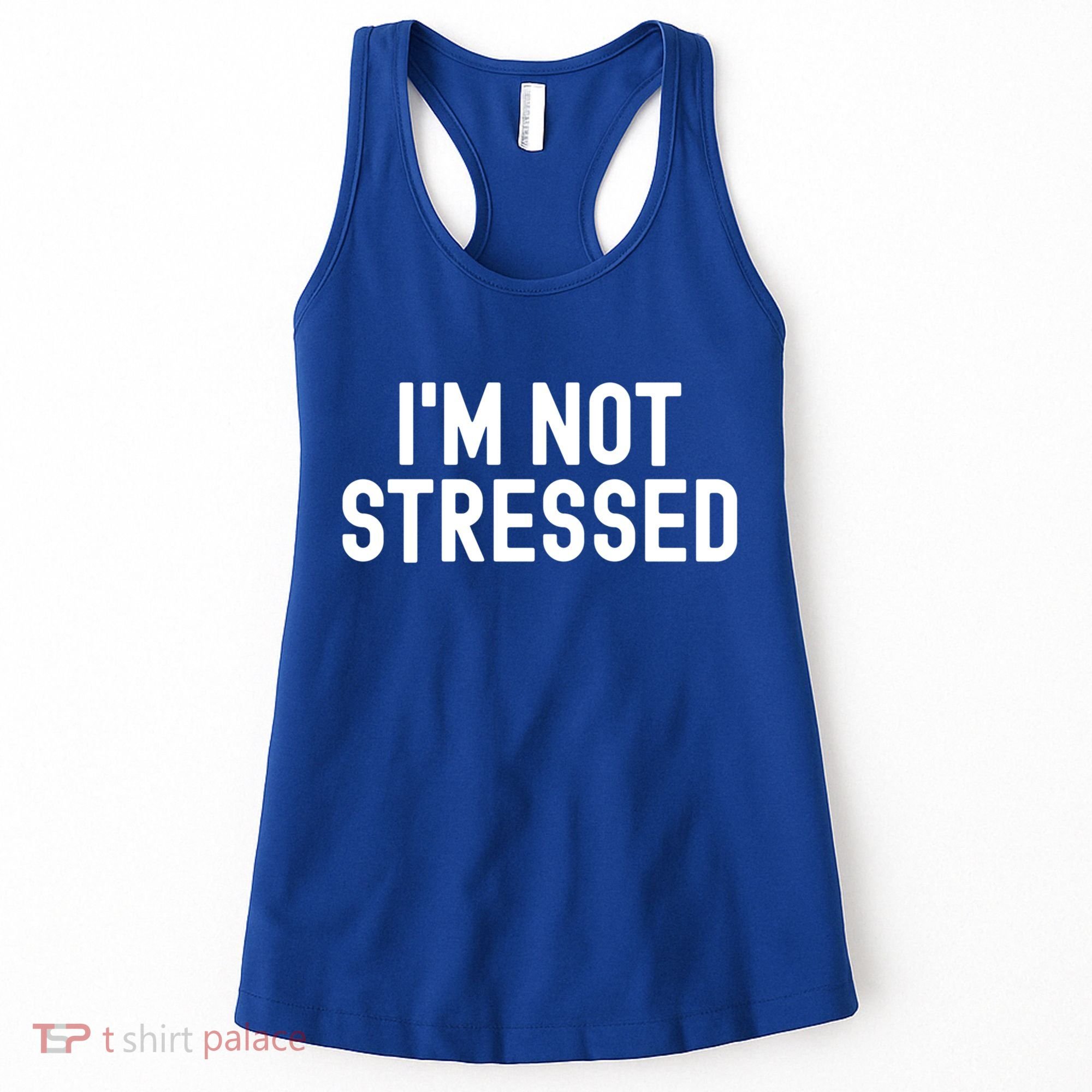 Im Not Stressed White Lie Party Funny Sarcastic Ironic Joke Great Gift Women's Tank Top