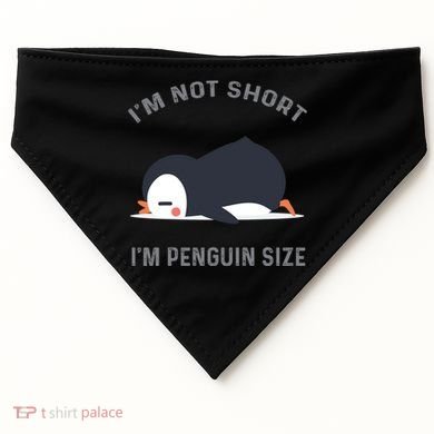 IM Not Short IM Penguin Size Cute Penguin Lover Great Gift USA-Made Doggie Bandana
