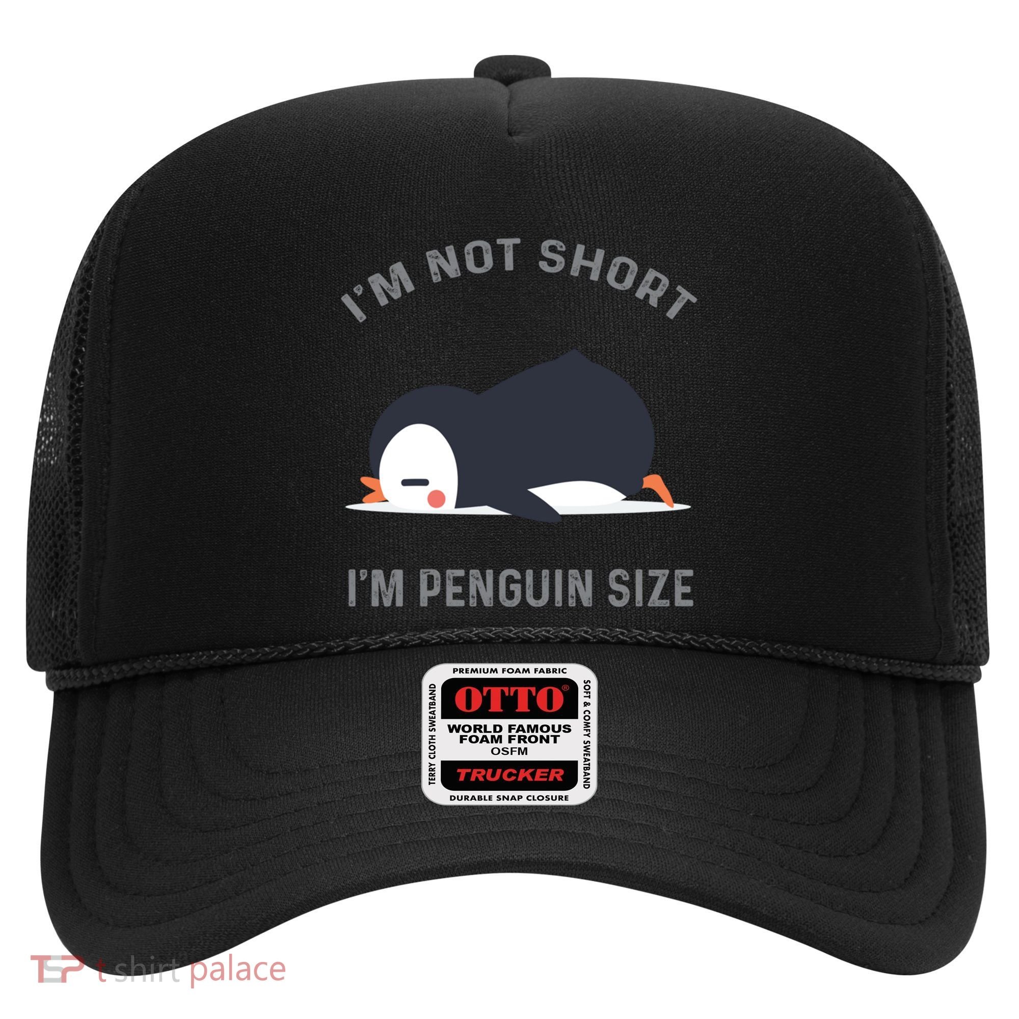 IM Not Short IM Penguin Size Cute Penguin Lover Great Gift Hat