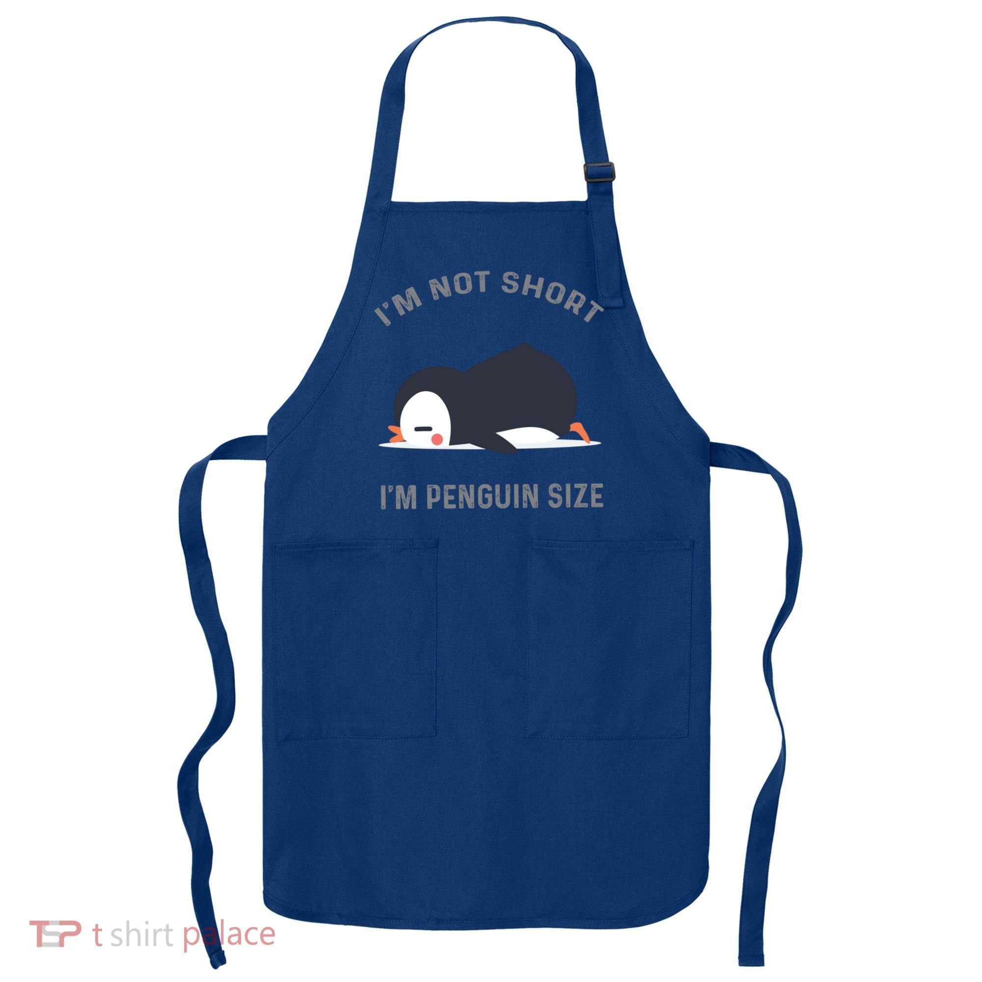 IM Not Short IM Penguin Size Cute Penguin Lover Great Gift Apron