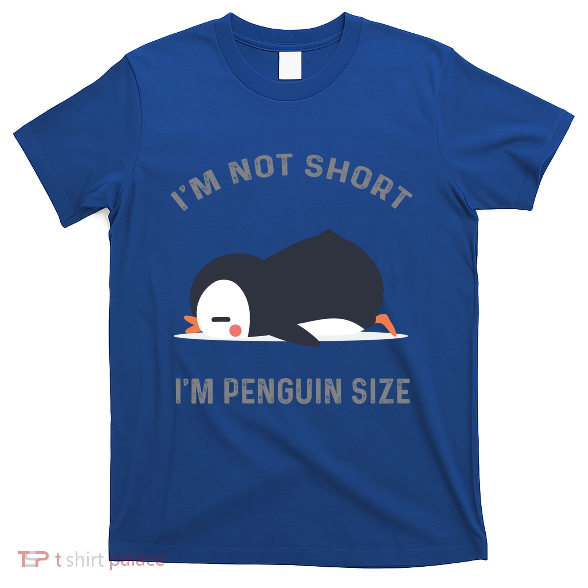 IM Not Short IM Penguin Size Cute Penguin Lover Great Gift T-Shirt