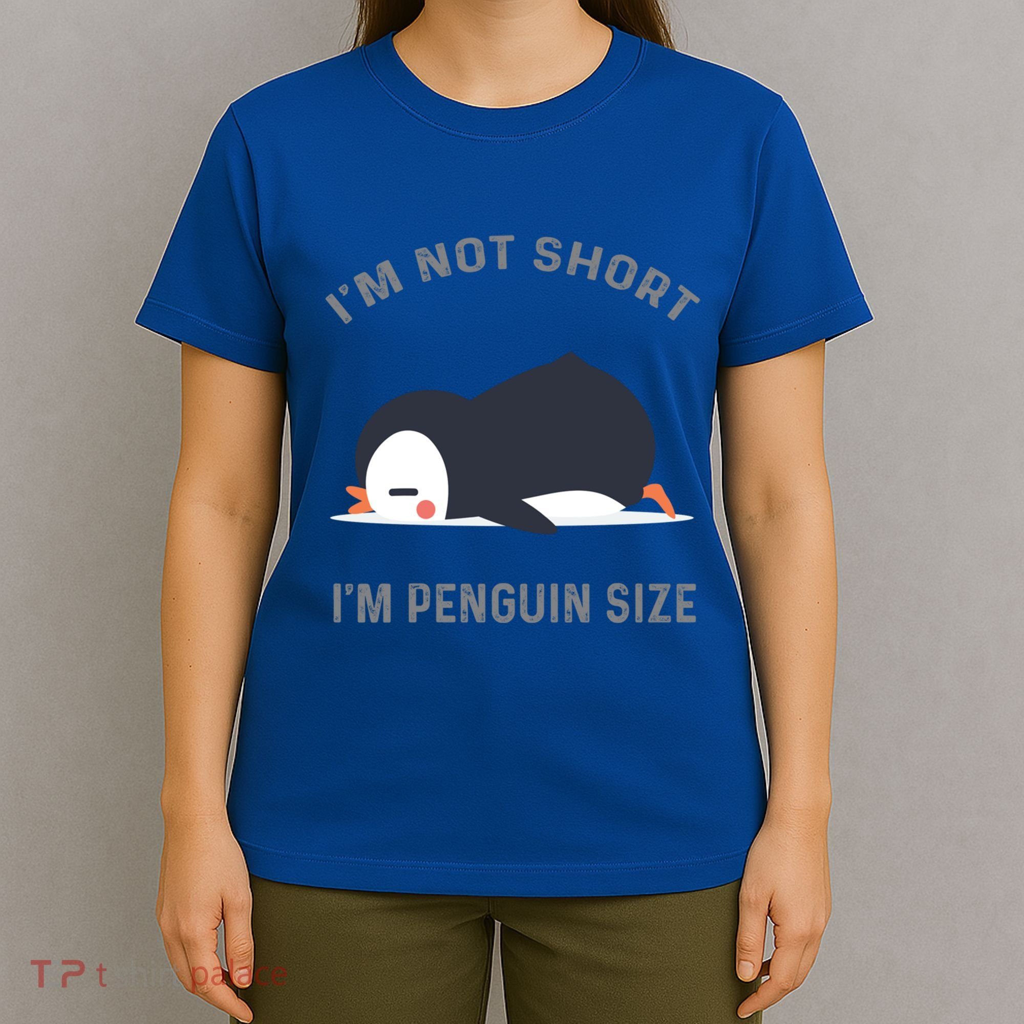 IM Not Short IM Penguin Size Cute Penguin Lover Great Gift T-Shirt