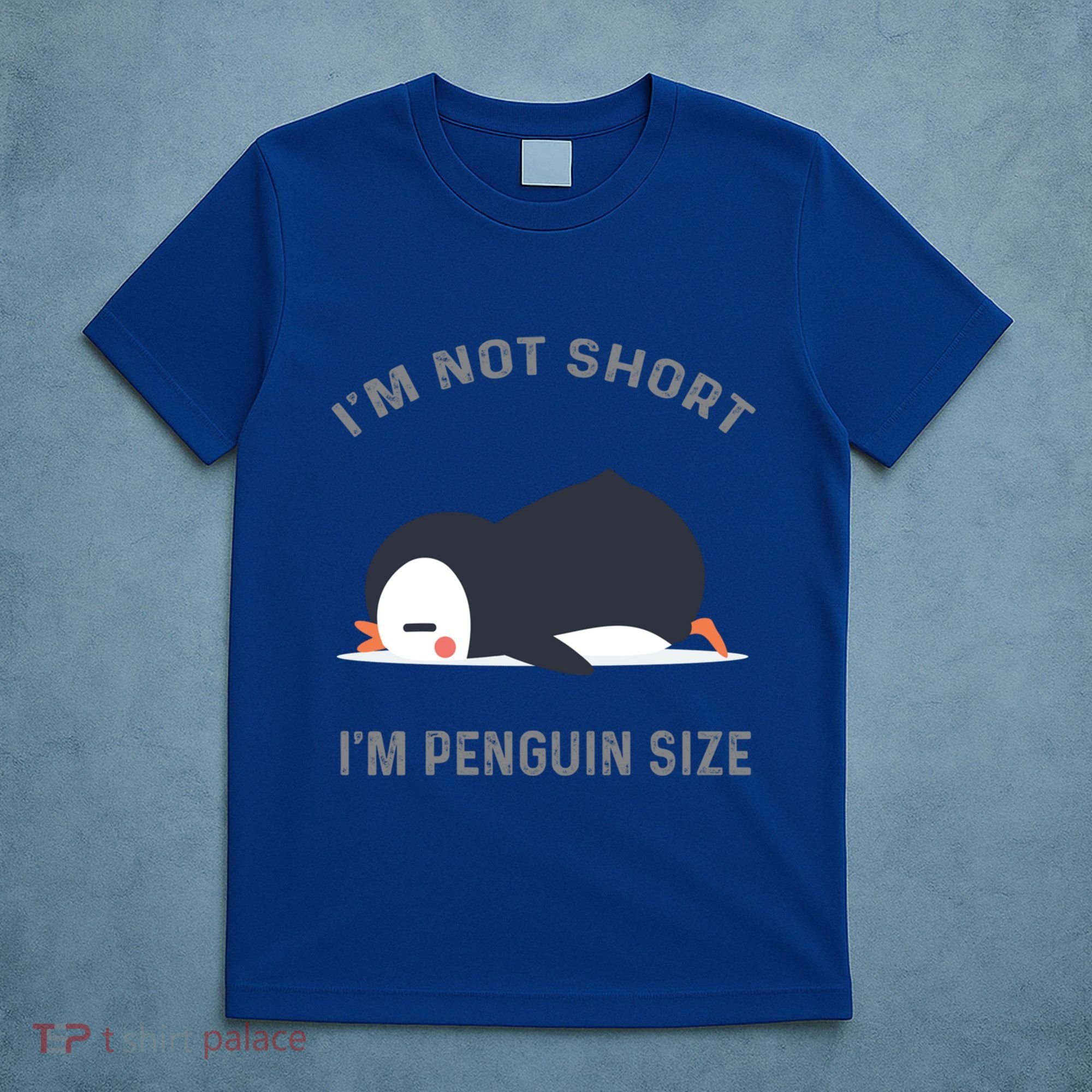 IM Not Short IM Penguin Size Cute Penguin Lover Great Gift T-Shirt