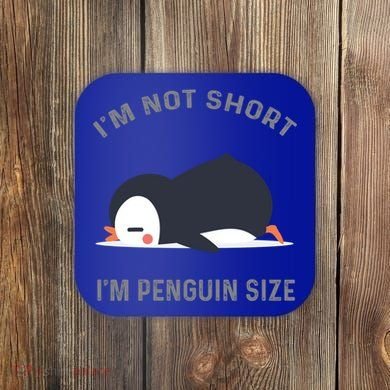 IM Not Short IM Penguin Size Cute Penguin Lover Great Gift Coaster