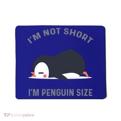 IM Not Short IM Penguin Size Cute Penguin Lover Great Gift Mousepad