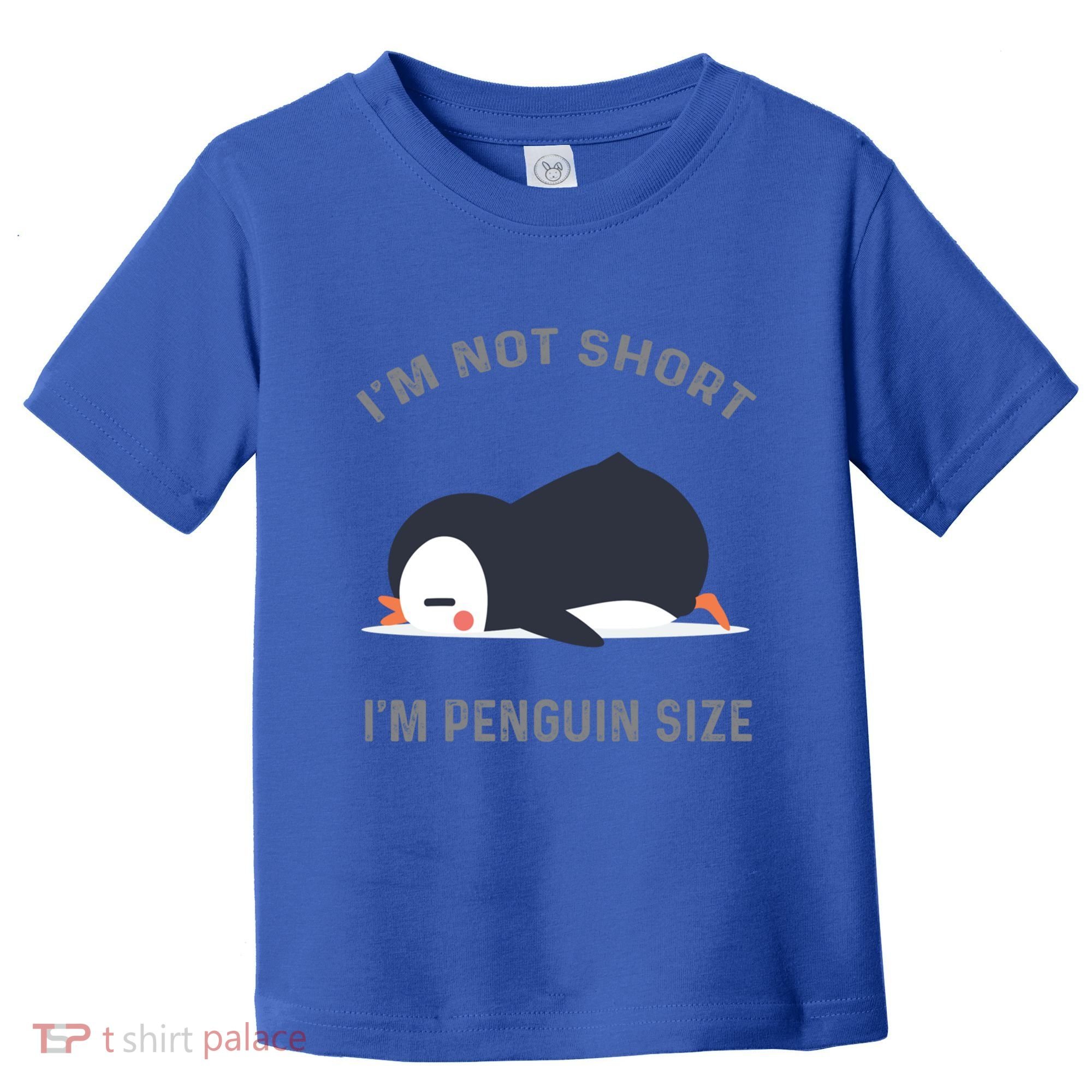IM Not Short IM Penguin Size Cute Penguin Lover Great Gift Toddler T-Shirt