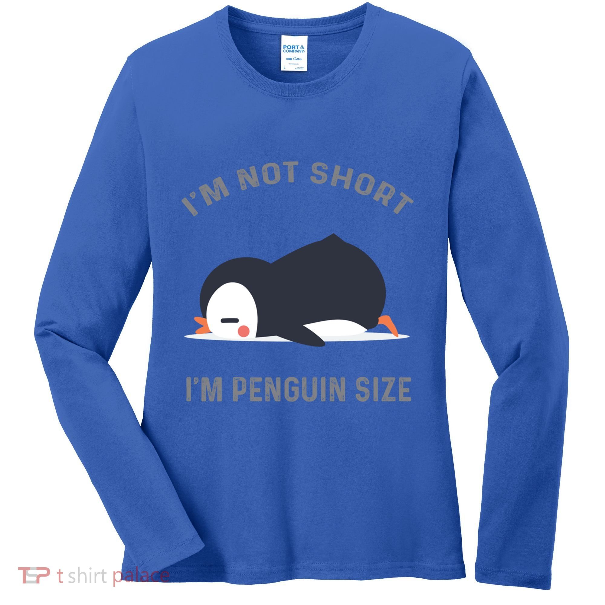 IM Not Short IM Penguin Size Cute Penguin Lover Great Gift Women's Long Sleeve Shirt