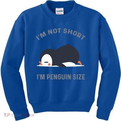 IM Not Short IM Penguin Size Cute Penguin Lover Great Gift Kids Sweatshirt