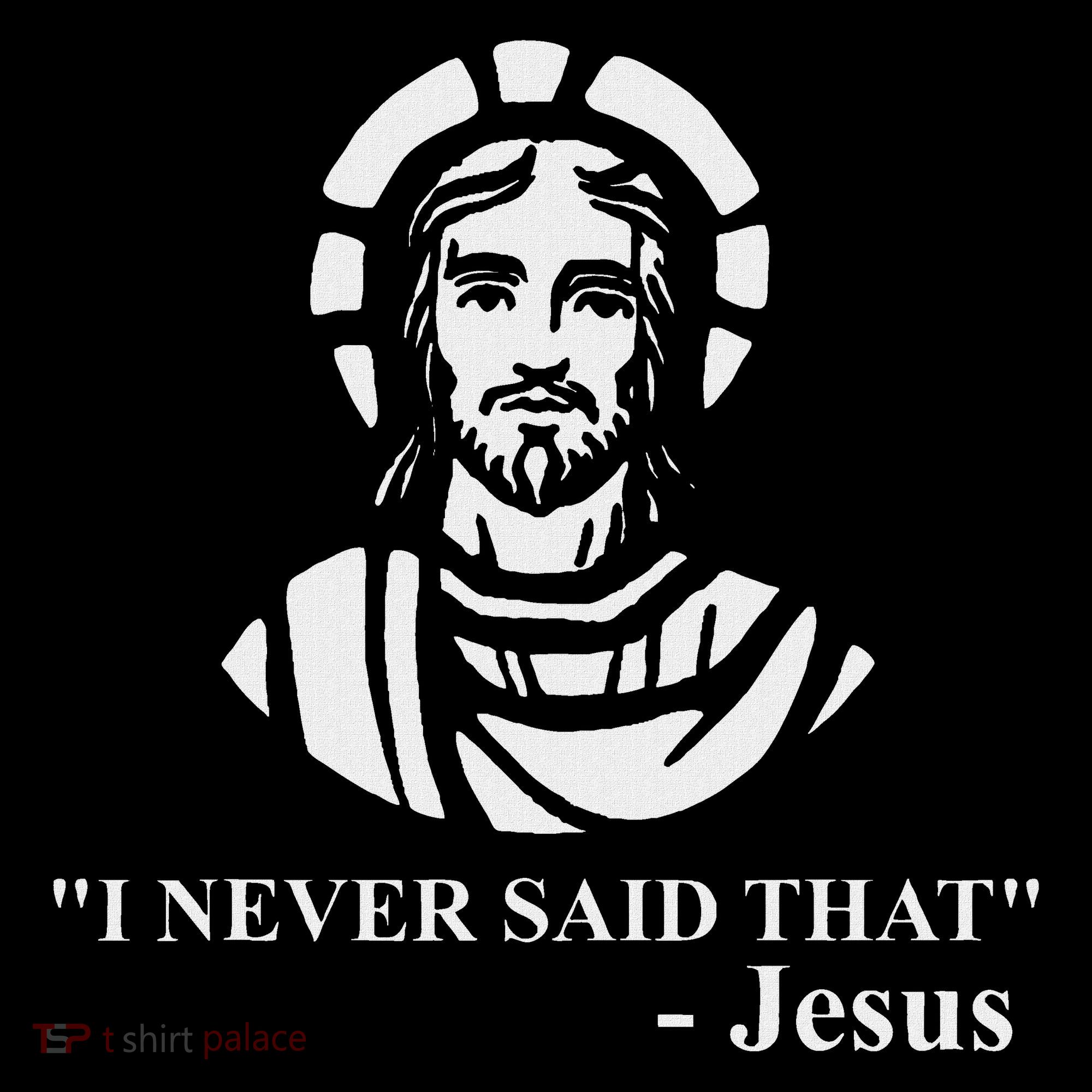I Never Said That Jesus Funny Religious Long Sleeve Shirt