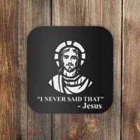 I Never Said That Jesus Funny Religious Coaster thumb 0