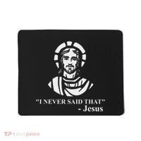 I Never Said That Jesus Funny Religious Mousepad thumb 0