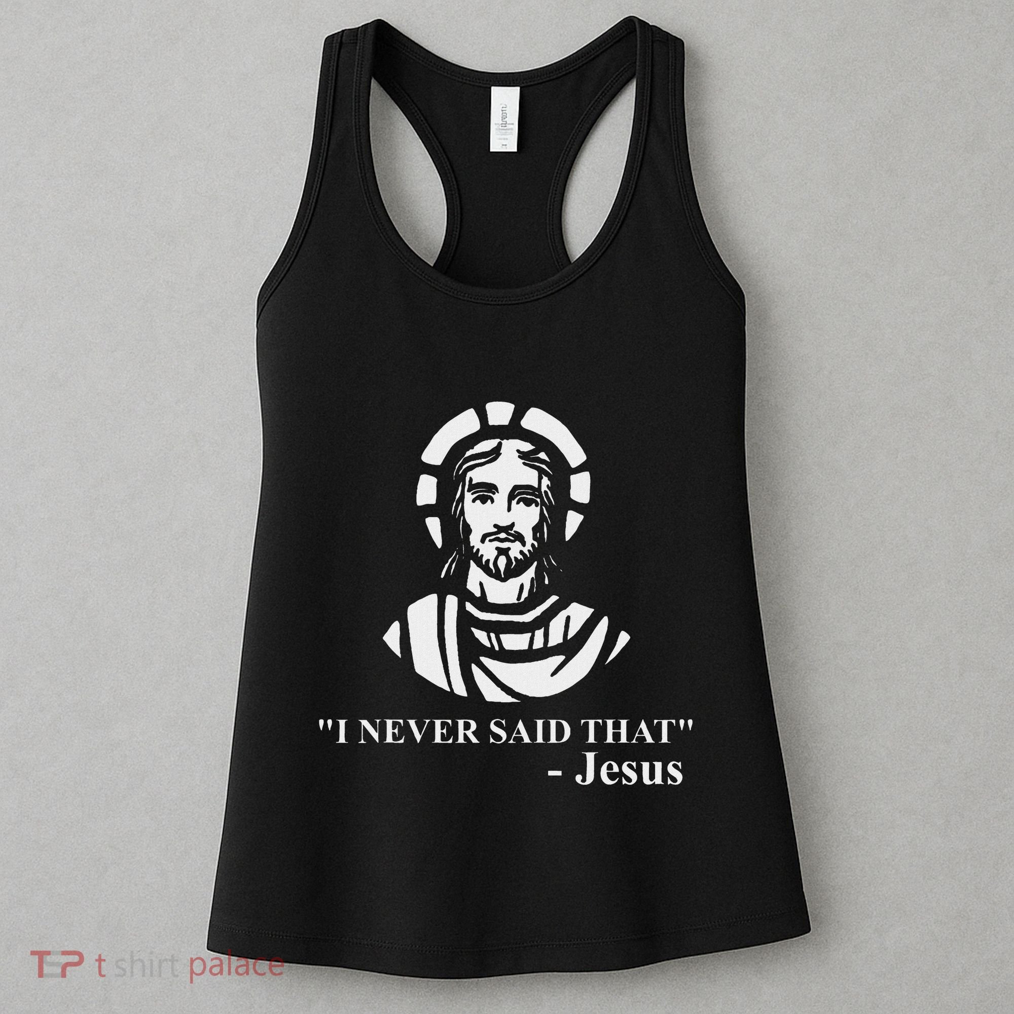 I Never Said That Jesus Funny Religious Women's Tank Top