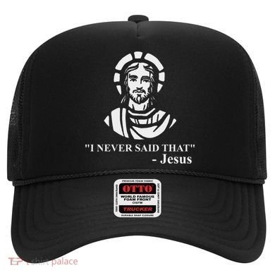 I Never Said That Jesus Funny Religious Hat