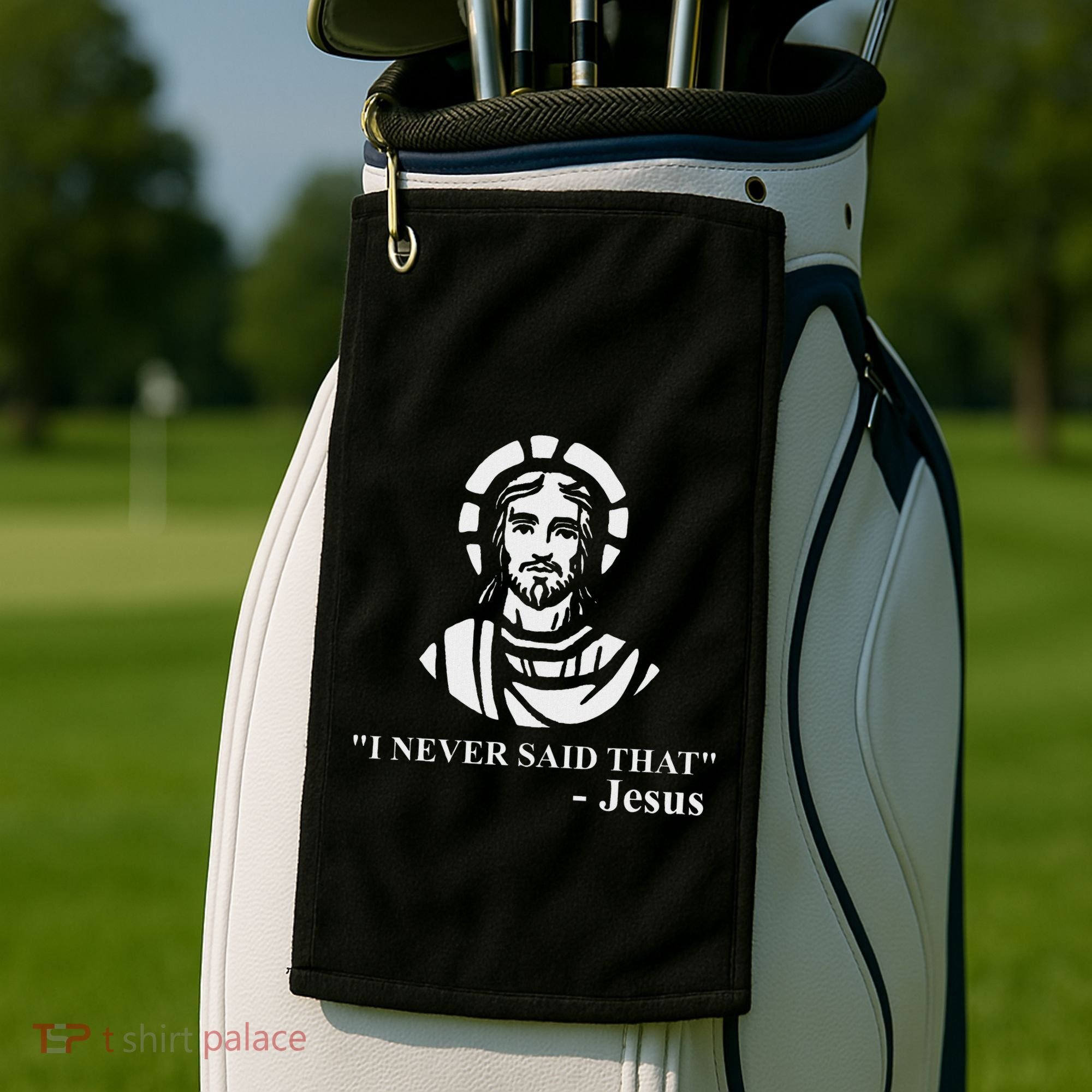 I Never Said That Jesus Funny Religious Golf Towel