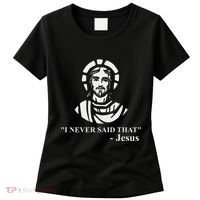 I Never Said That Jesus Funny Religious Women's T-Shirt thumb 0