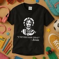 I Never Said That Jesus Funny Religious Kids T-Shirt thumb 3
