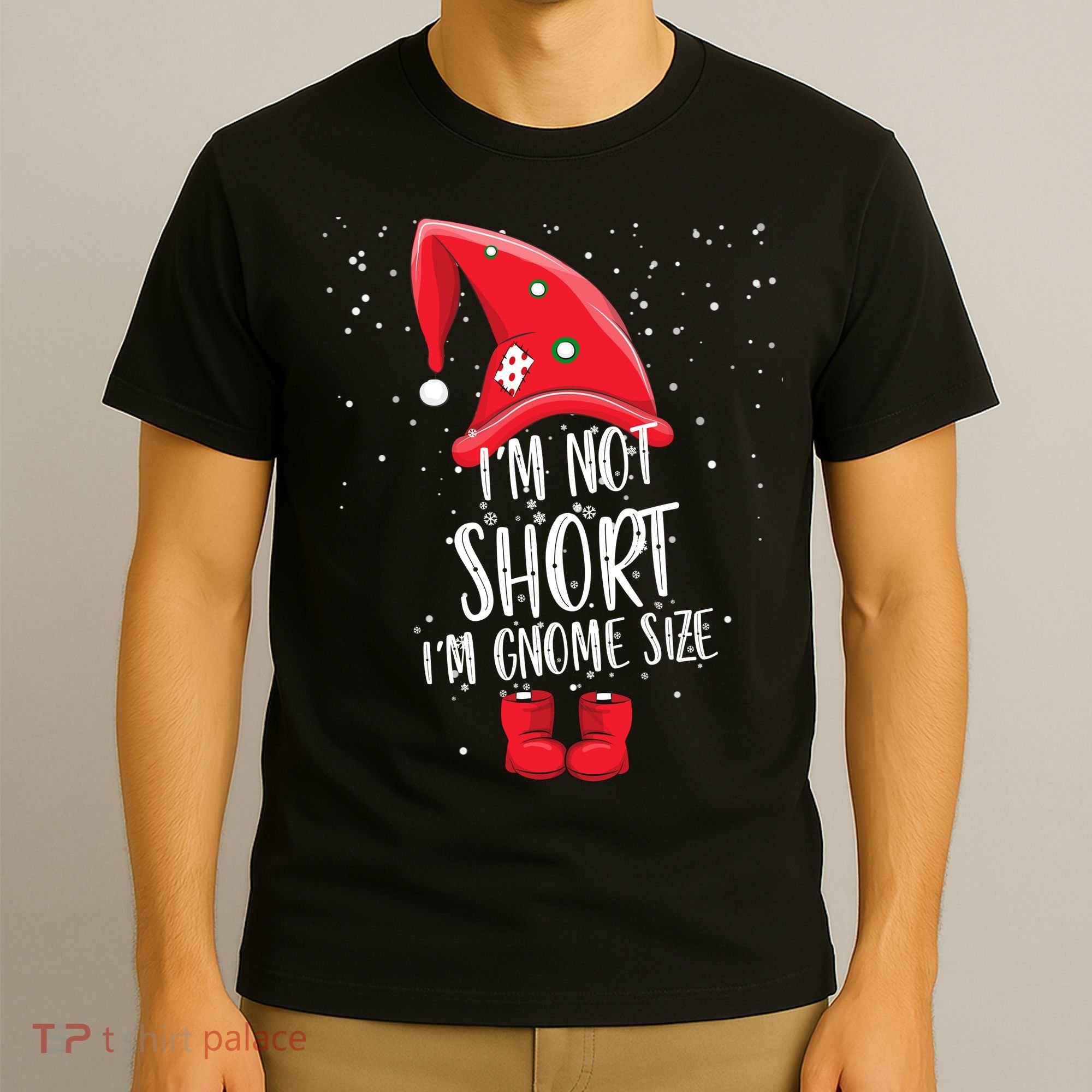 I'm Not Short I'm Gnome Size T-Shirt