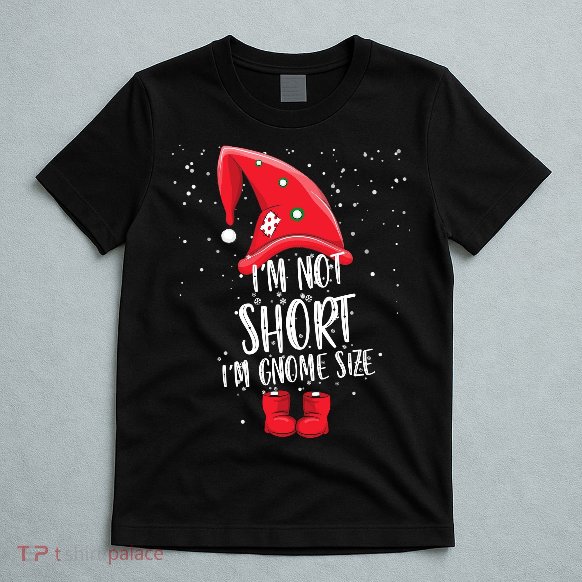 I'm Not Short I'm Gnome Size T-Shirt