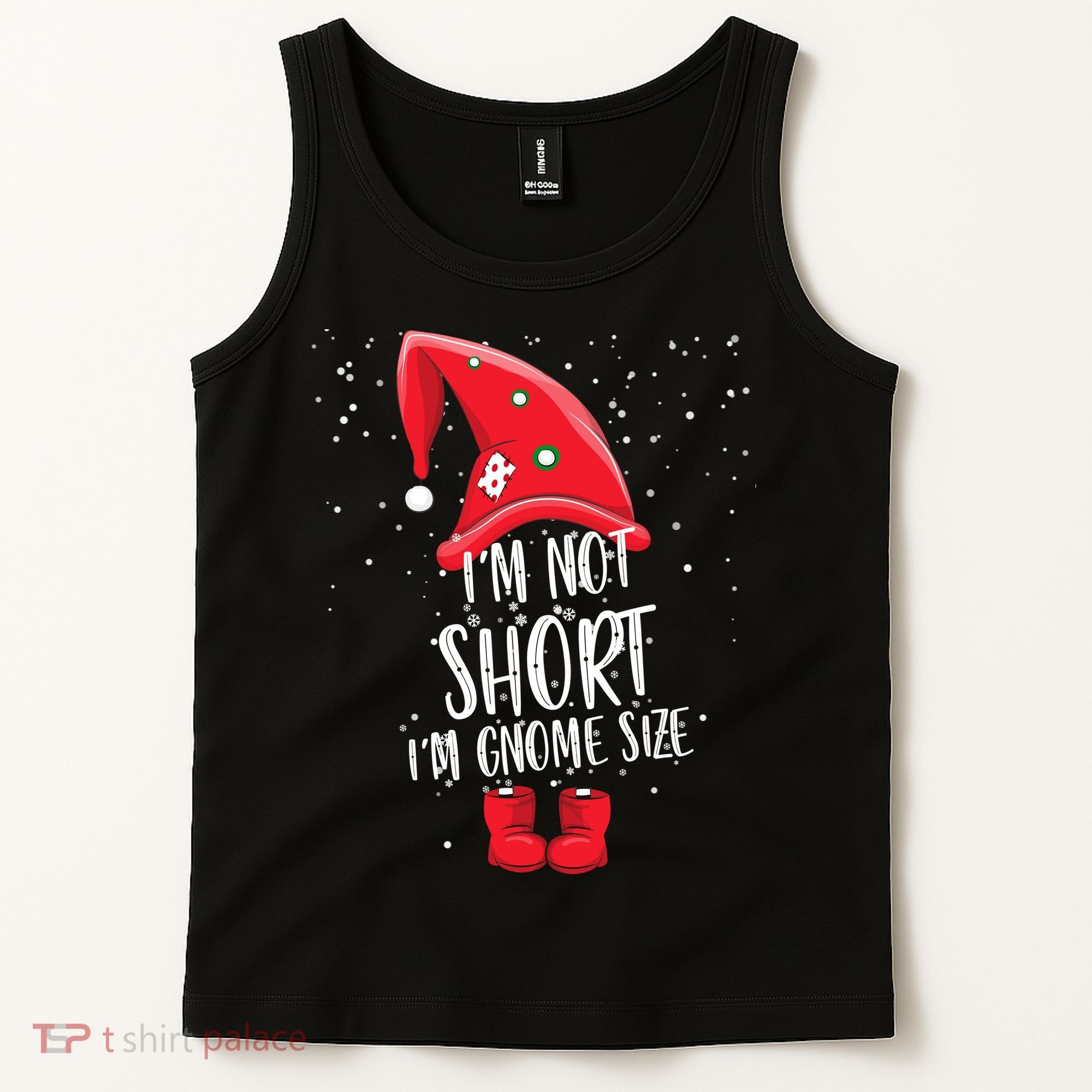 I'm Not Short I'm Gnome Size Tank Top