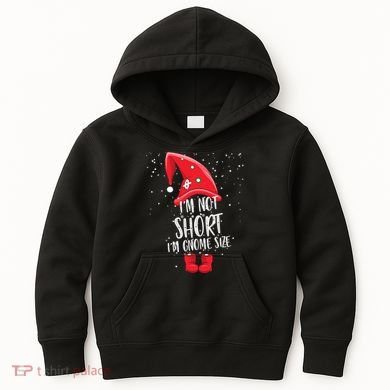 I'm Not Short I'm Gnome Size Kids Hoodie