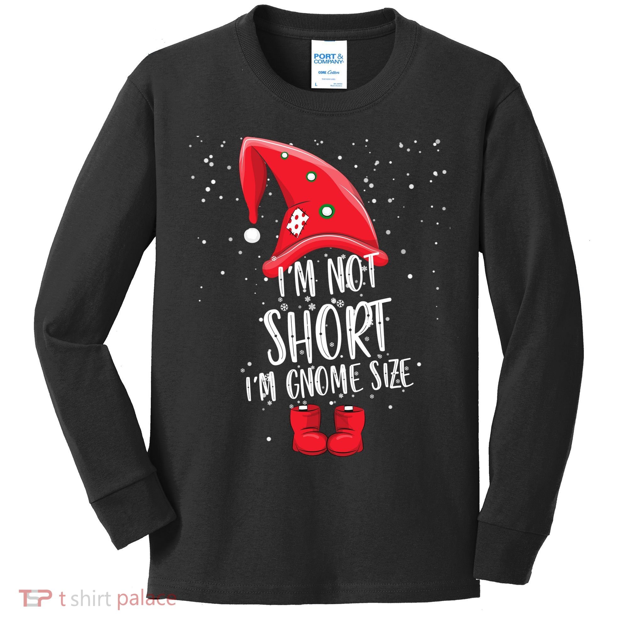 I'm Not Short I'm Gnome Size Kids Long Sleeve Shirt