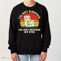 I'm Not Sleeping I'm Just Resting My Eyes Fathers Dad Joke Women's Sweatshirt thumb 0