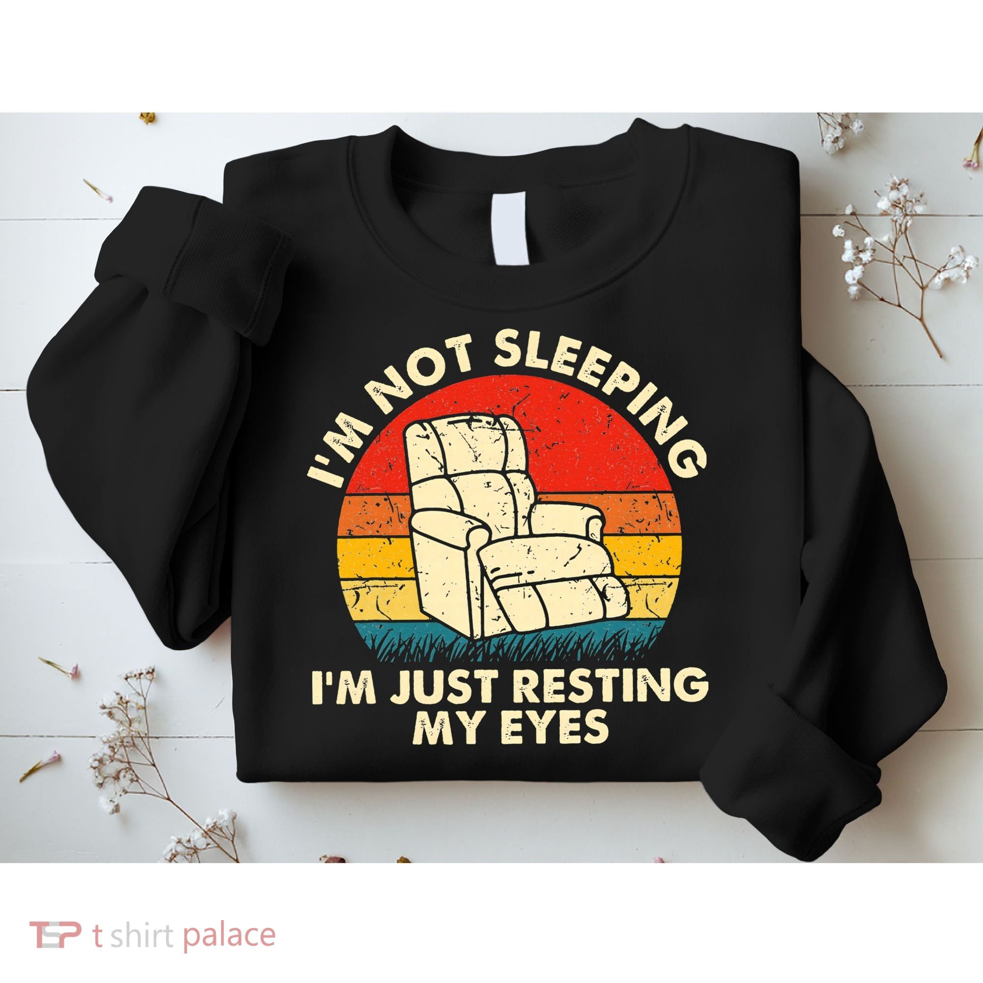 I'm Not Sleeping I'm Just Resting My Eyes Fathers Dad Joke Sweatshirt