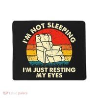 I'm Not Sleeping I'm Just Resting My Eyes Fathers Dad Joke Mousepad thumb 0