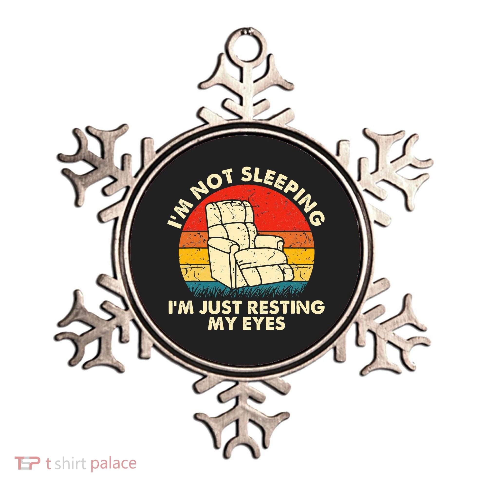 I'm Not Sleeping I'm Just Resting My Eyes Fathers Dad Joke Ornament