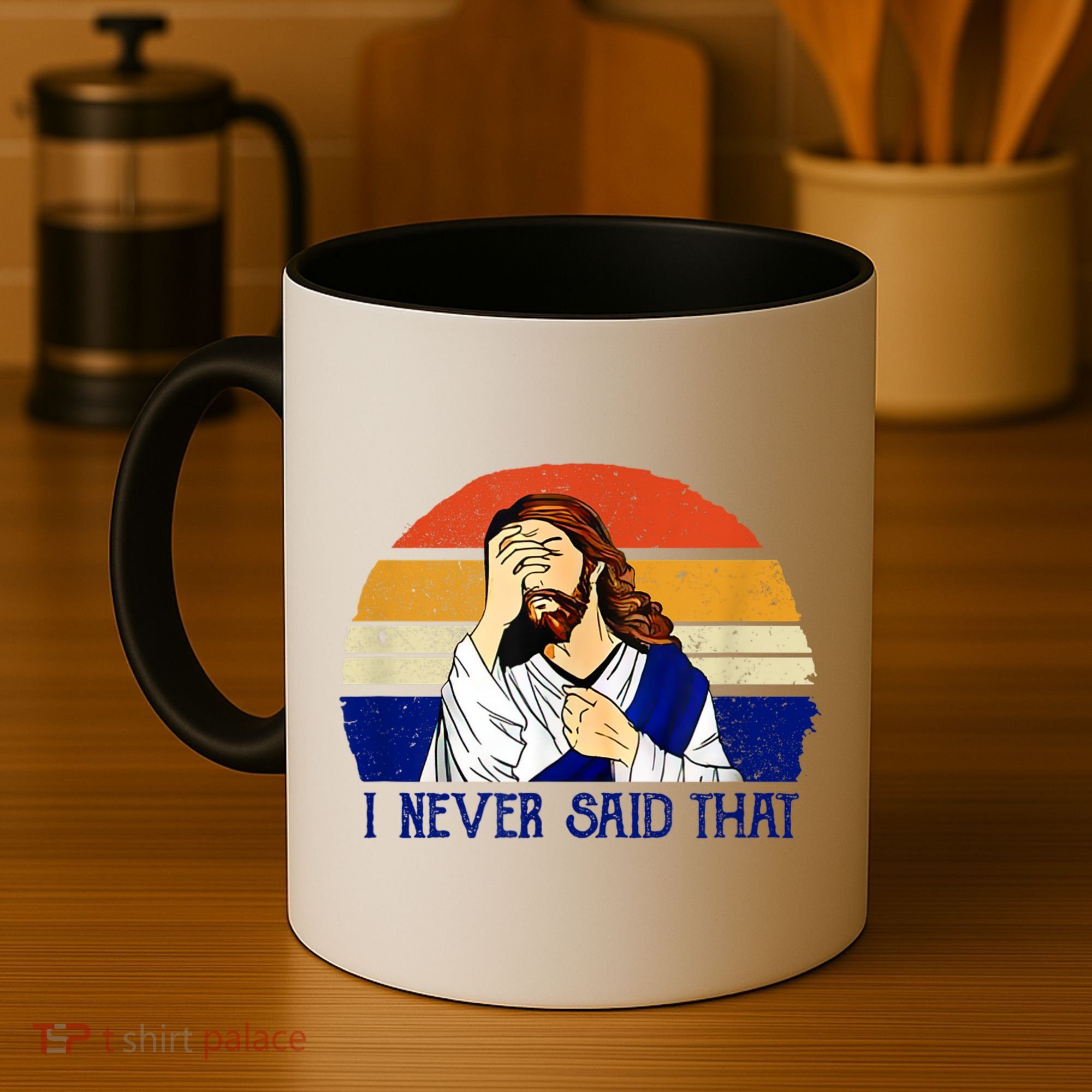 I Never Said That Funny Christian Humor Jesus God Lover Coffee Mug