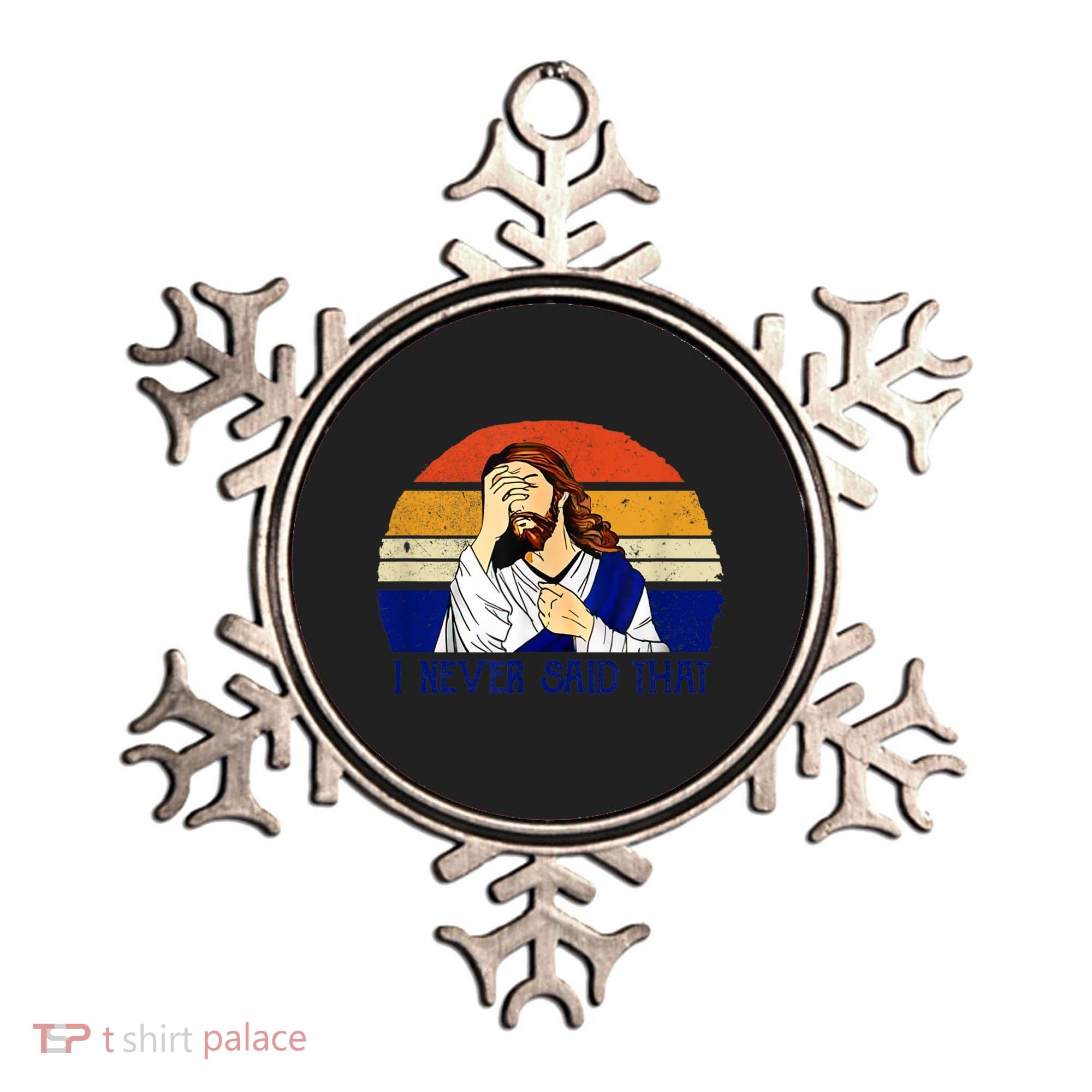 I Never Said That Funny Christian Humor Jesus God Lover Ornament