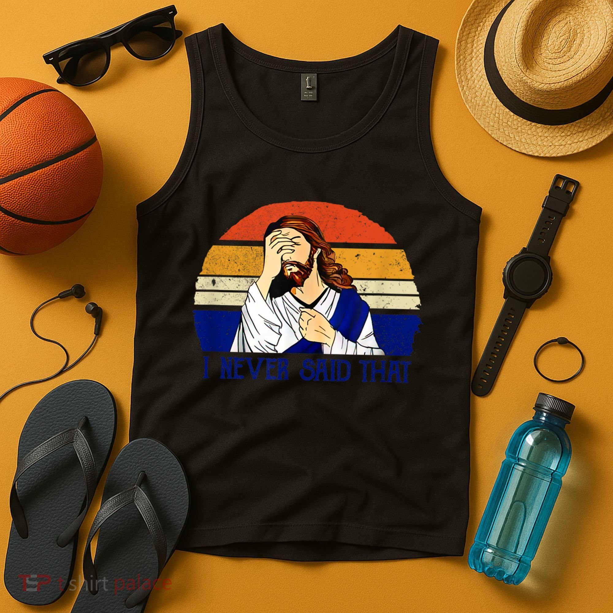 I Never Said That Funny Christian Humor Jesus God Lover Tank Top