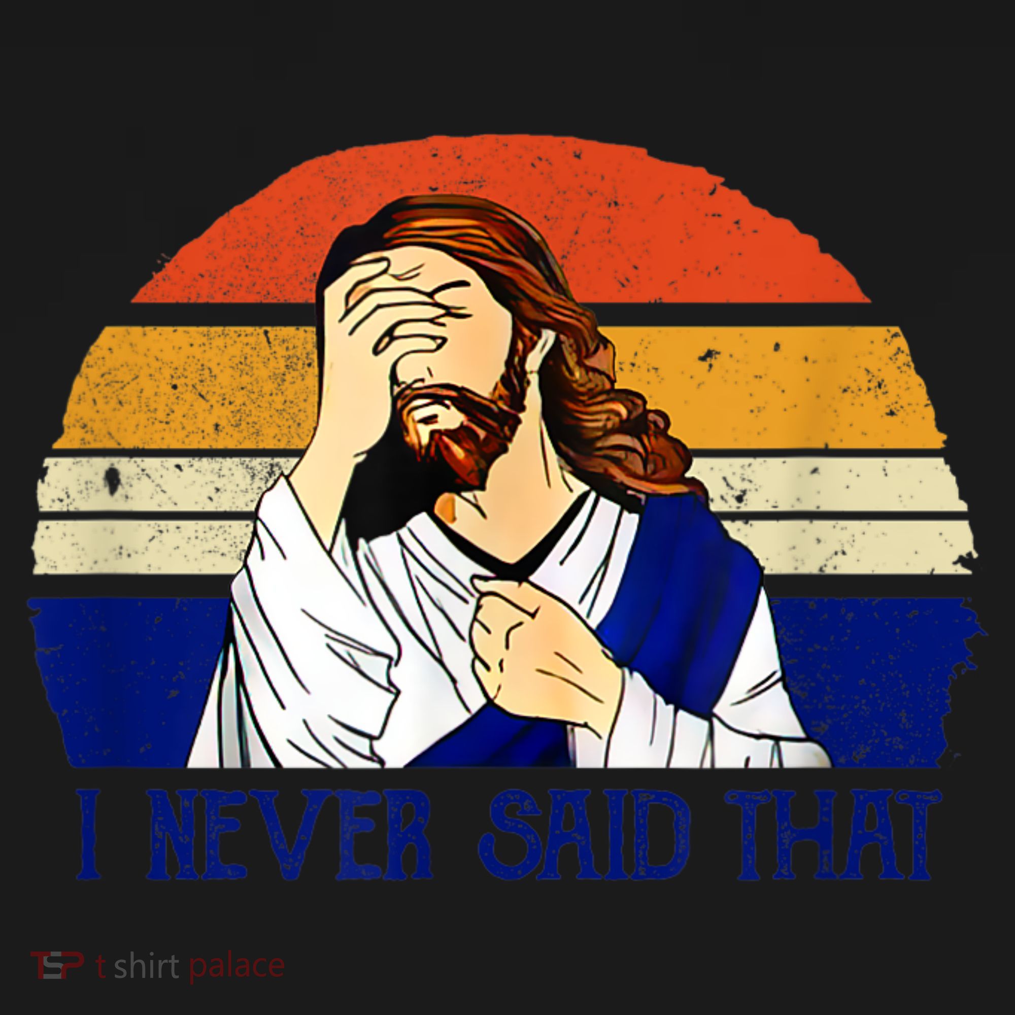 I Never Said That Funny Christian Humor Jesus God Lover Women's T-Shirt