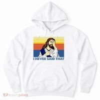 I Never Said That Funny Christian Church Jesus Music Funny Hoodie thumb 0