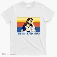 I Never Said That Funny Christian Church Jesus Music Funny T-Shirt thumb 0