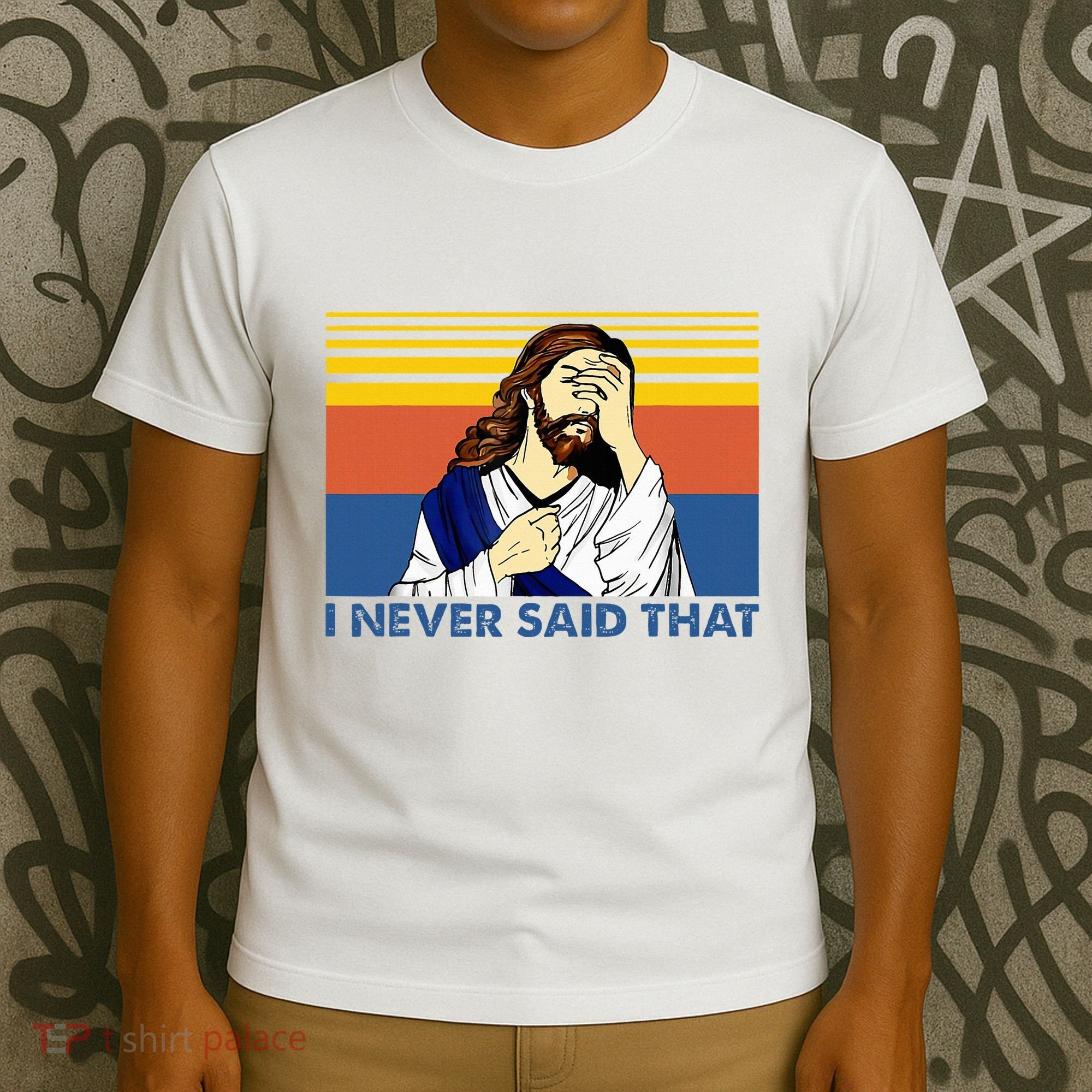 I Never Said That Funny Christian Church Jesus Music Funny T-Shirt