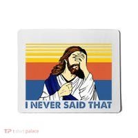 I Never Said That Funny Christian Church Jesus Music Funny Mousepad thumb 0