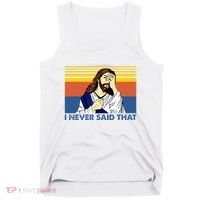 I Never Said That Funny Christian Church Jesus Music Funny Tank Top thumb 0