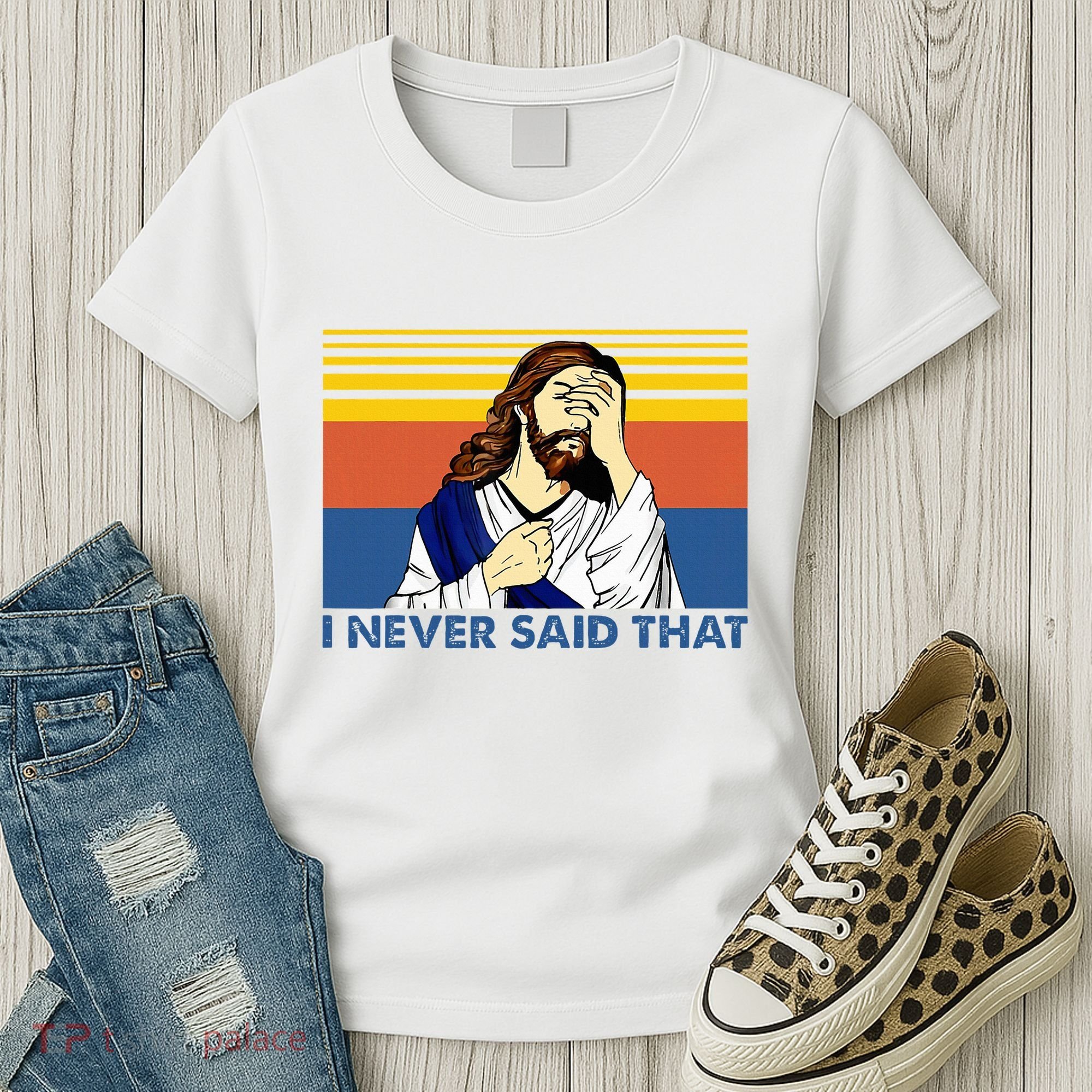 I Never Said That Funny Christian Church Jesus Music Funny Women's T-Shirt