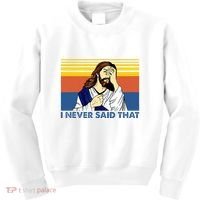 I Never Said That Funny Christian Church Jesus Music Funny Kids Sweatshirt thumb 0
