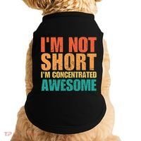 IM Not Short IM Just Concentrated Awesome Funny Doggie Tank thumb 0