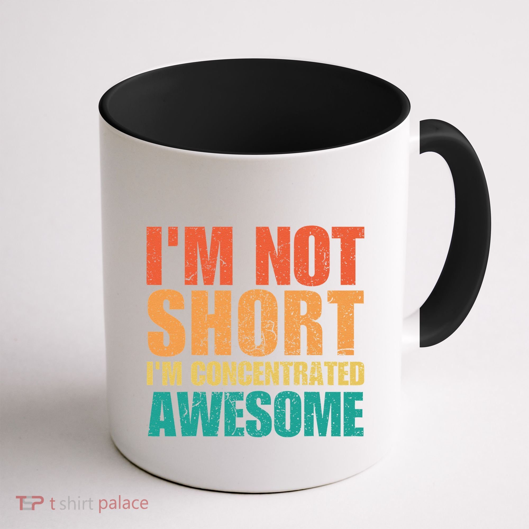 IM Not Short IM Just Concentrated Awesome Funny Coffee Mug