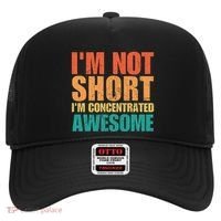 IM Not Short IM Just Concentrated Awesome Funny Hat thumb 0