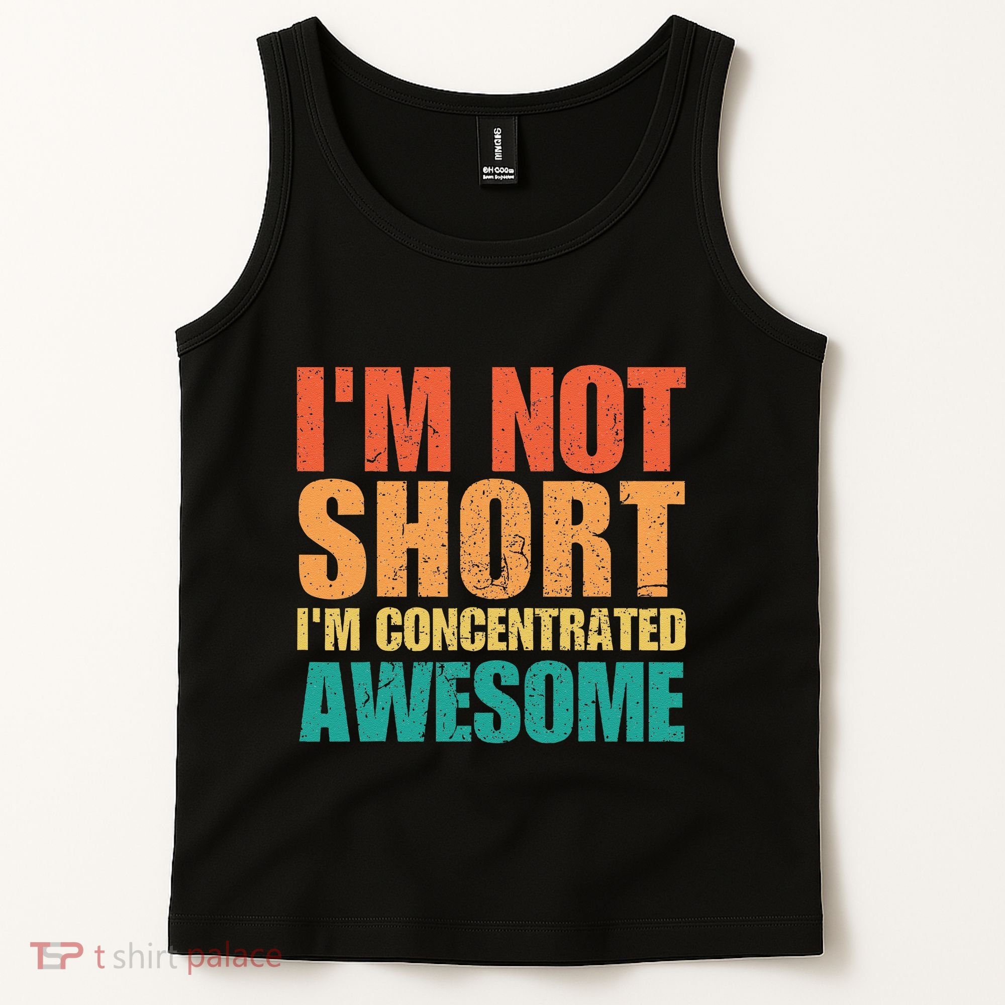 IM Not Short IM Just Concentrated Awesome Funny Tank Top