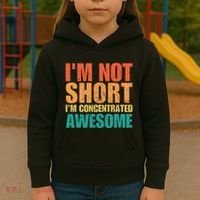 IM Not Short IM Just Concentrated Awesome Funny Kids Hoodie thumb 3