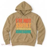 IM Not Short IM Just Concentrated Awesome Funny Hoodie thumb 0